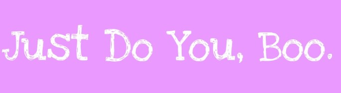 just-do-you-boo
