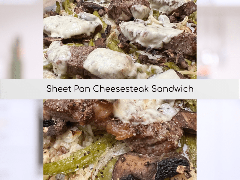 SHEET PAN CHEESESTEAK SANDWICH (…that’s not a&nbsp;sandwich)