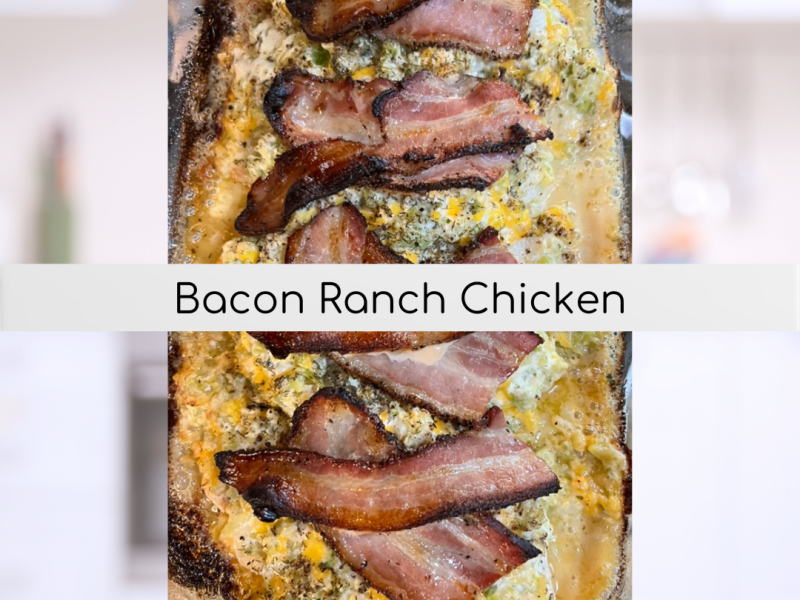 BACON RANCH CHICKEN
